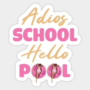 Adios School Hello Pool Funny Student or Teacher - Pool Teacher Funny Summer Sayings - Summer Student Funny Teacher Sticker